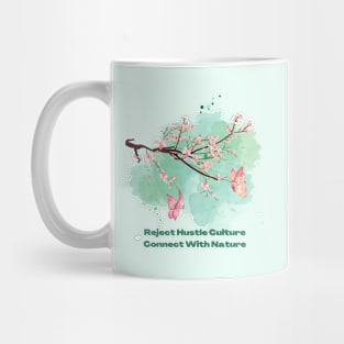 Reject Hustle Culture - Connect With Nature Mug